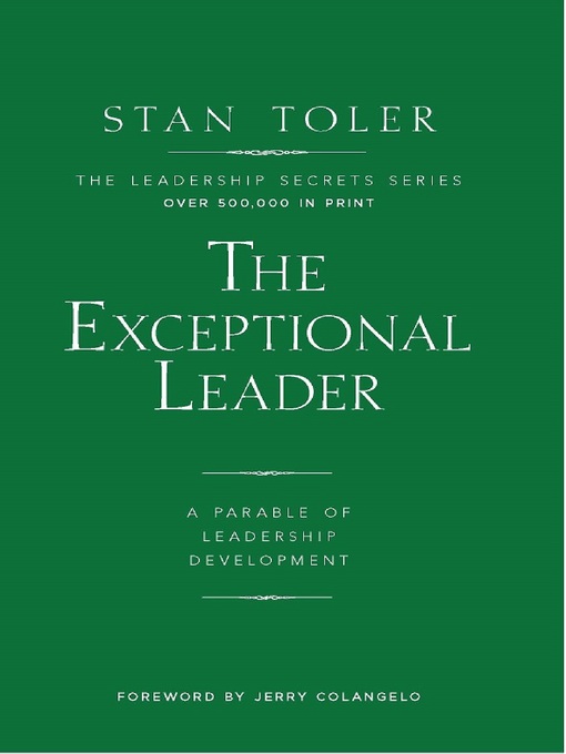Title details for The Exceptional Leader by Stan Toler - Available